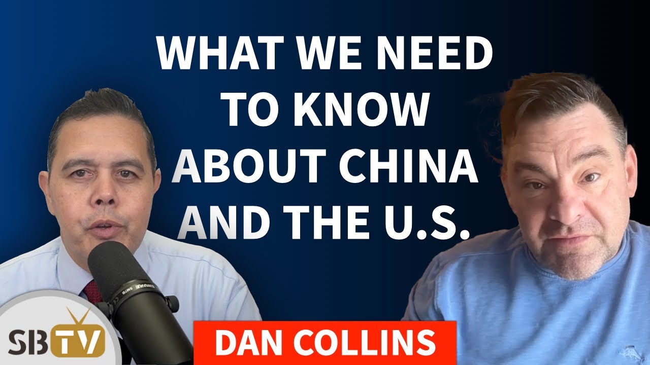 Dan Collins - What We Need to Know About China and the U.S.